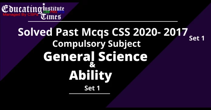 General Science & Ability CSS Mcqs