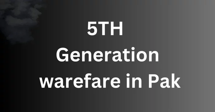 5th Generation Warfare in Pakistan