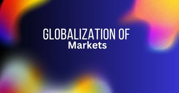 An Analysis of Globalization of Markets