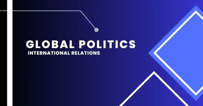 Global Politics and International Relations